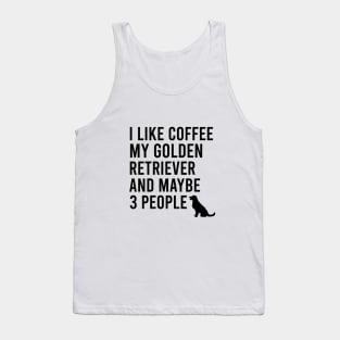 I like coffee my golden retriever and maybe 3 people Tank Top